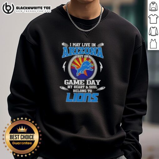 Detroit Lions sweatshirt: 'I may live in Arizona, but my heart belongs to the Lions' - perfect for game day style.
