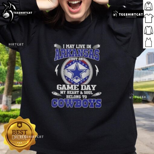 Original sweatshirt featuring 'I May Live In Arkansas But On Game Day My Heart Belongs To Dallas Cowboys' design.