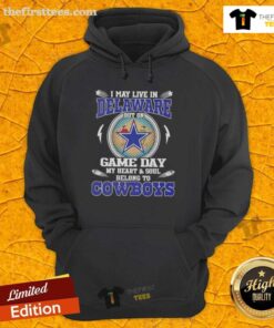 Alt Text: Dallas Cowboys hoodie with 'I may live in Delaware, but my heart belongs to Dallas Cowboys' text design.