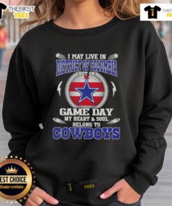 Cozy Dallas Cowboys sweatshirt with text 'I may live in District of Columbia but my heart belongs to Dallas Cowboys'.