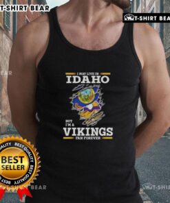 Original tank top featuring 'I May Live In Idaho But I'm A Minnesota Vikings Fan Forever' design, perfect for fans.