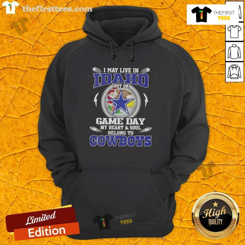 Original I May Live In Idaho But On Game Day My Heart And Soul Belongs To Dallas Cowboys Hoodie Alt Text: Dallas Cowboys hoodie with 'I May Live In Idaho But My Heart Belongs To Dallas Cowboys' design, perfect for game day.