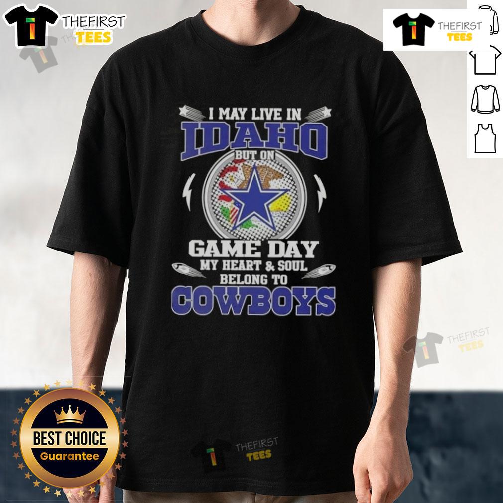Original I May Live In Idaho But On Game Day My Heart And Soul Belongs To Dallas Cowboys T-Shirt Original I May Live In Idaho But On Game Day My Heart And Soul Belongs To Dallas Cowboys T-Shirt in vibrant colors.