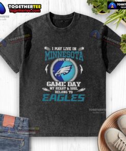 Philadelphia Eagles washed t-shirt with 'I may live in Minnesota, but my heart belongs to the Eagles' slogan.