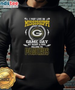Green Bay Packers hoodie with 'I May Live In Mississippi But On Game Day My Heart And Soul Belongs To' text design.