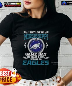 Alt Text: Ladies tee featuring 'I May Live In Mississippi But On Game Day My Heart Belongs To Philadelphia Eagles' design.