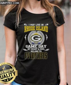 Green Bay Packers ladies tee with text 'I may live in Rhode Island, but game day my heart belongs to Packers.'