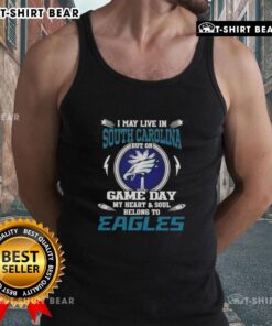Philadelphia Eagles tank top with 'I May Live In South Carolina But On Game Day My Heart Belongs To Eagles' design.