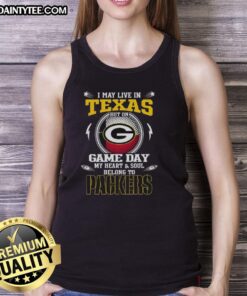 Alt Text: Stylish tank top featuring 'I May Live In Texas But On Game Day My Heart Belongs To Green Bay Packers' design.