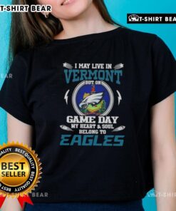 Philadelphia Eagles ladies tee: 'I May Live In Vermont But On Game Day My Heart Belongs To Philadelphia Eagles.'