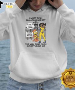 Original I Must Be In Guantanamo Bay hoodie featuring bold text, perfect for political statement and casual wear.