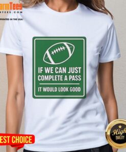 Original ladies football tee signboard: 'If we can complete a pass, it would look good' - perfect for fans and players.