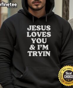 Alt Text: Original Jesus Loves You and I'm Tryin Hoodie in vibrant colors, perfect for casual wear and spreading positivity.