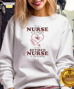 Original Kansas City Chiefs sweatshirt celebrating being a nurse and the honor of retirement in healthcare.