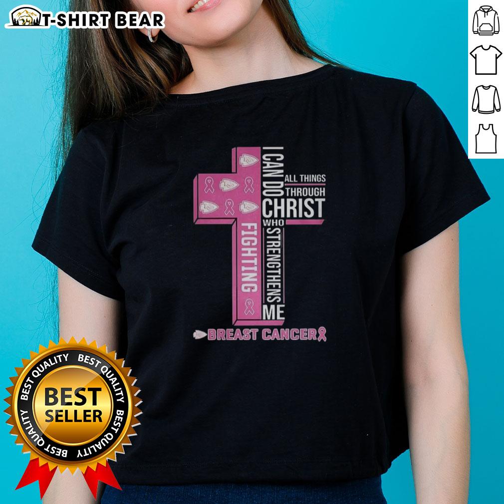 Original Kansas City Chiefs I Can Do All Things Through Christ Who Strengthens Me Fighting Breast Cancer Ladies-Tee Original Kansas City Chiefs I Can Do All Things Through Christ tee supporting breast cancer awareness for ladies.