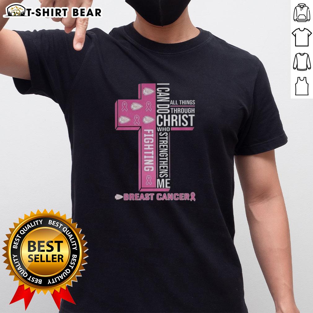 Original Kansas City Chiefs I Can Do All Things Through Christ Who Strengthens Me Fighting Breast Cancer T-Shirt Original Kansas City Chiefs 'I Can Do All Things Through Christ Who Strengthens Me' T-Shirt supporting breast cancer awareness.