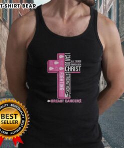 Original Kansas City Chiefs tank top featuring 'I Can Do All Things Through Christ' slogan, supporting breast cancer awareness.