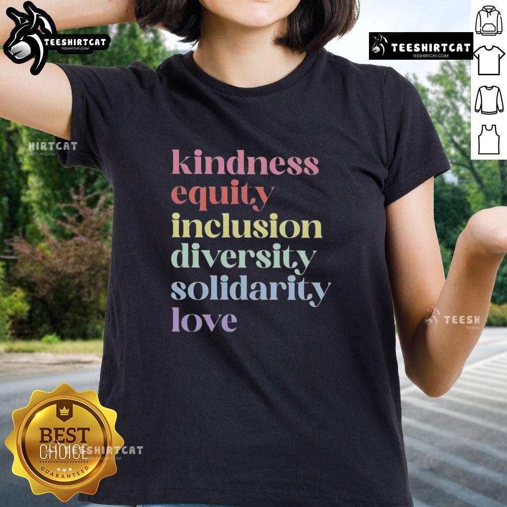 Original Kindness Equity Inclusion Diversity Solidarity Love Ladies Tee Original Kindness Equity Inclusion Diversity Solidarity Love Ladies Tee featuring vibrant colors and a stylish design.