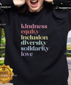 Original Kindness Equity Inclusion Diversity Solidarity Love Sweatshirt in vibrant colors, promoting unity and acceptance.