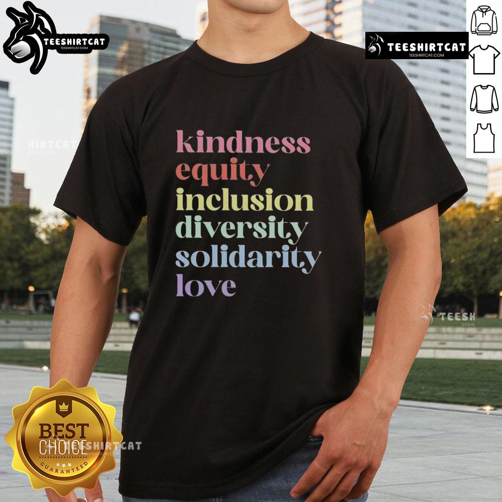 Original Kindness Equity Inclusion Diversity Solidarity Love T Shirt Original Kindness Equity Inclusion Diversity Solidarity Love T-Shirt featuring vibrant design promoting unity and acceptance.