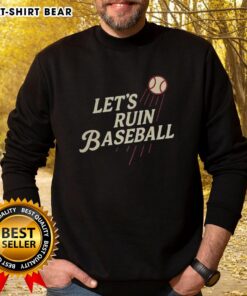 Alt Text: Original Los Angeles Dodgers MLB Let's Ruin Baseball sweatshirt featuring bold graphics and a stylish design.