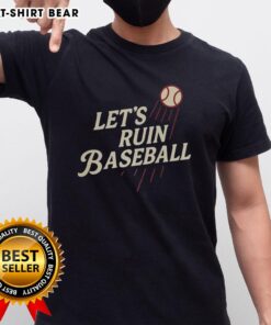 Original Los Angeles Dodgers MLB Let's Ruin Baseball T-Shirt featuring bold graphic design for fans.