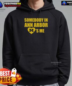 Original Michigan 'Somebody In Ann Arbor Loves Me' hoodie displayed on a mannequin, perfect for local pride and warmth.