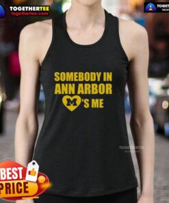 Original Michigan 'Somebody In Ann Arbor Loves Me' tank top featuring a stylish design, perfect for fans and locals.