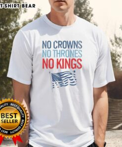 Original No Crowns No Thrones No Kings America T-Shirt featuring a bold, unique design promoting freedom and equality.