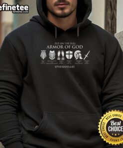 Original Put On The Full Armor Of God Hoodie featuring a bold design and comfortable fit for spiritual empowerment.