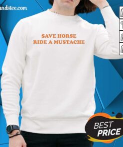 Original Save A Horse Ride A Mustache Meme T-Shirt - Image 5