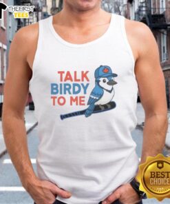 Original Talk Birdy To Me Toronto Blue Jays baseball tank top in blue, perfect for fans and summer outings.