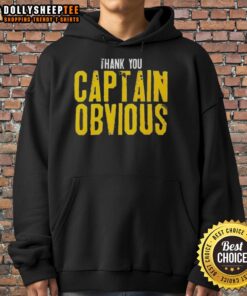 Original Thank You Captain Obvious Sarcastic Hoodie featuring a humorous graphic on a cozy fabric, perfect for casual wear.