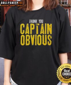 Original Thank You Captain Obvious sarcastic ladies tee featuring a fun graphic design on a stylish women's shirt.
