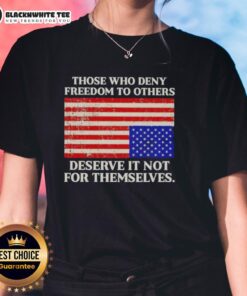 USA flag ladies tee featuring the quote 'Those Who Deny Freedom To Others Deserve It Not For Themselves' in bold text.