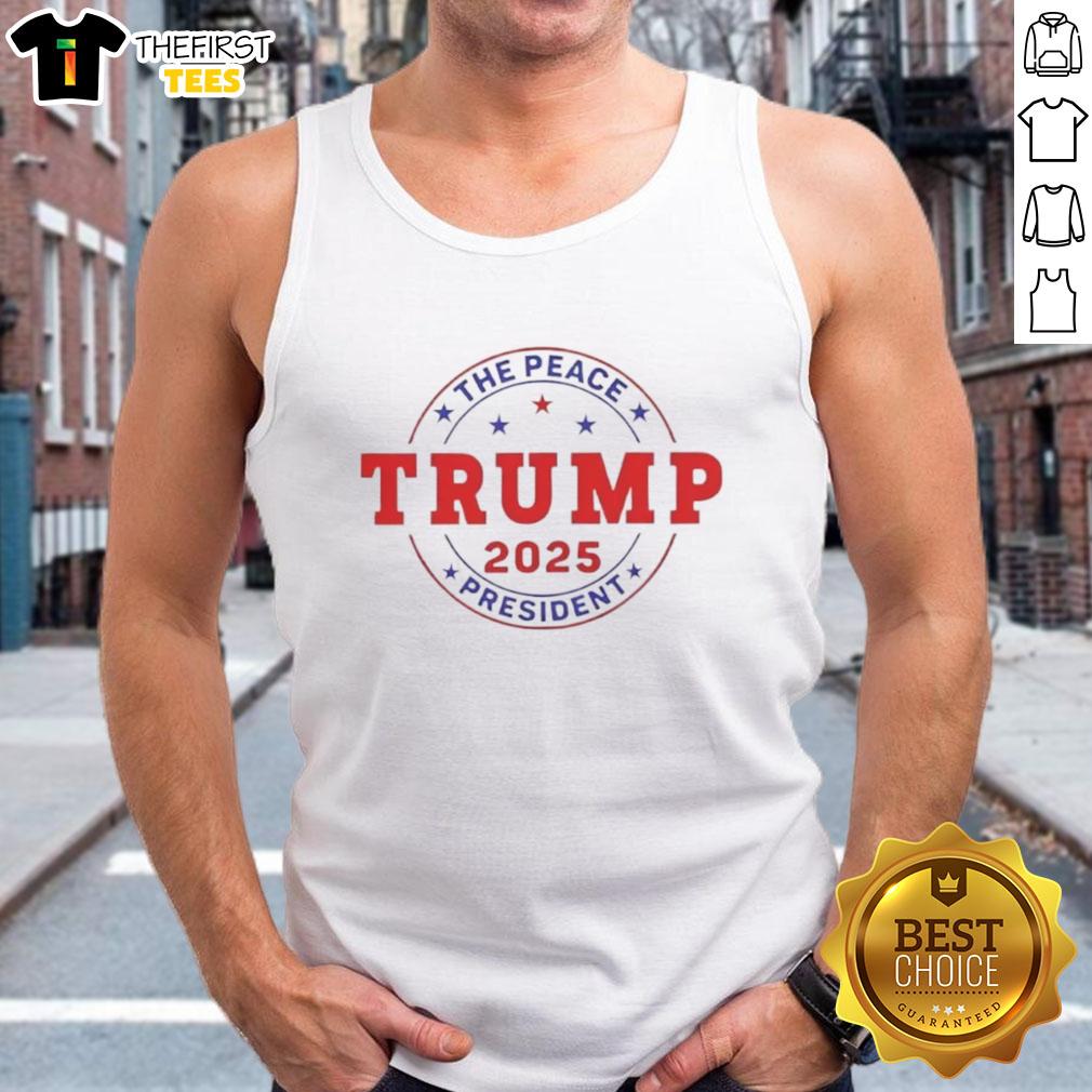 original-trump-the-peace-president-2025-style-tank-top Original Trump The Peace President 2025 Style Tank Top featuring a bold graphic design and vibrant colors.