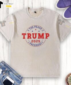 Original Trump The Peace President 2025 Style Washed T-Shirt featuring a bold graphic design and casual fit.
