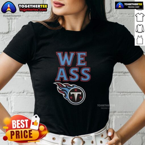 Original We Ass Tennessee Titans Football Ladies Tee in blue, featuring team logo and stylish design for female fans.