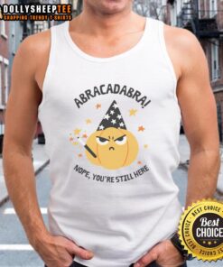 Premium Abracadabra Nope You're Still Here Pumpkin Tank Top featuring a fun Halloween design for festive outfits.