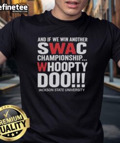 Alt Text: Premium Jackson State University T-Shirt celebrating SWAC Championship victory with 'Whoopty Doo' design.