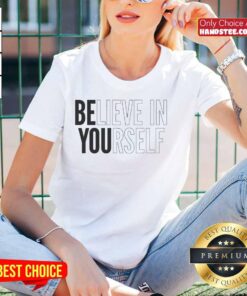 Premium Believe In Yourself Motivational Inspirational Positive Slogan T-Shirt - Image 3