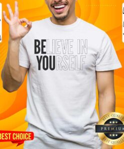 Premium Believe In Yourself motivational slogan T-shirt in stylish design, inspiring positivity and confidence.