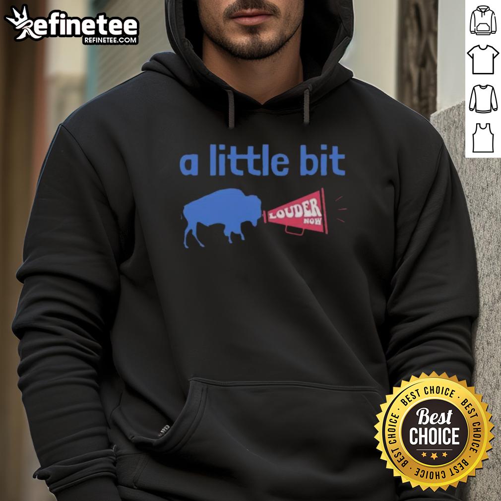 premium-buffalo-bills-a-little-bit-louder-now-hoodie Alt Text: Premium Buffalo Bills A Little Bit Louder Now Hoodie featuring team colors and logo, perfect for fans.
