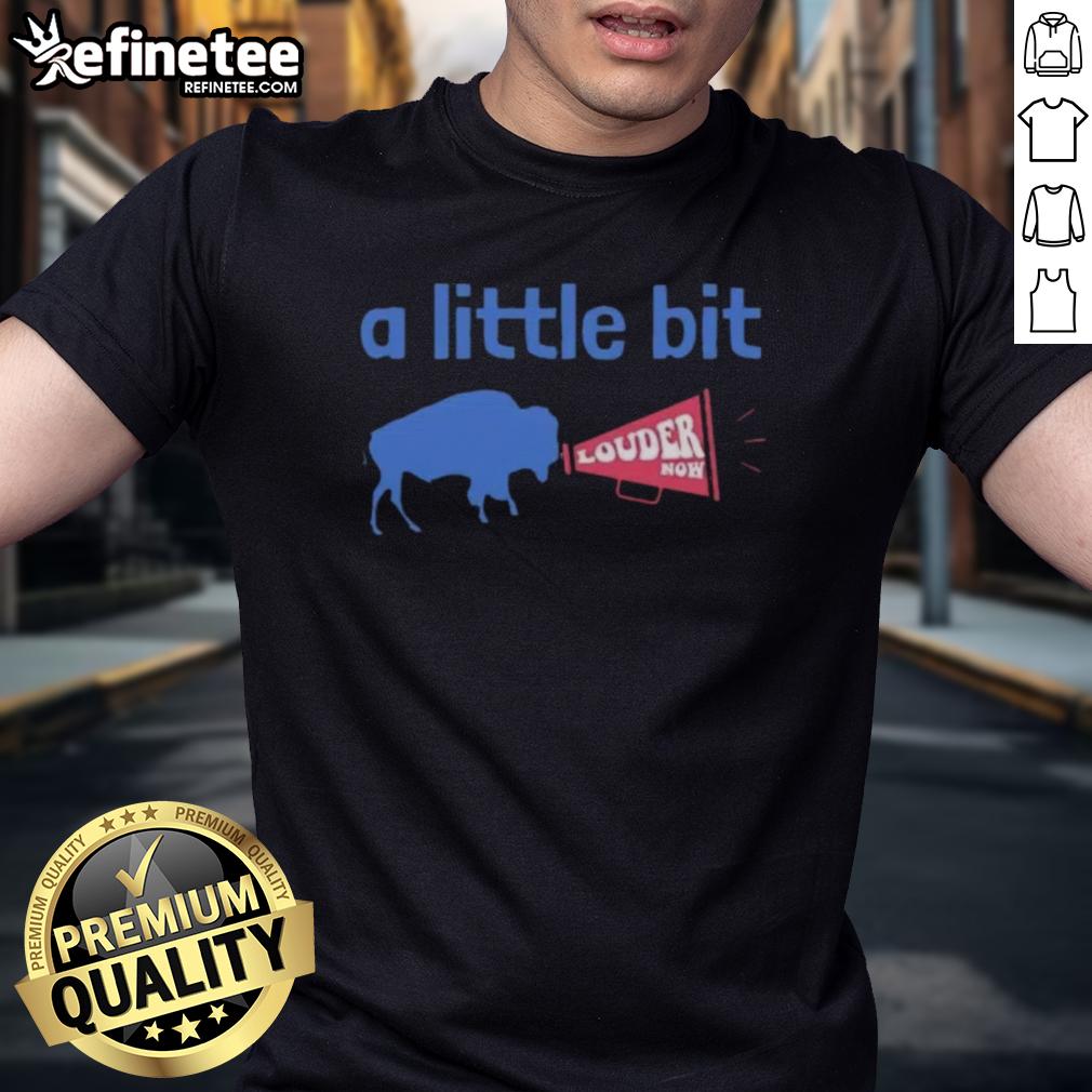 premium-buffalo-bills-a-little-bit-louder-now-t-shirt-1 Alt Text: Premium Buffalo Bills A Little Bit Louder Now T-Shirt featuring vibrant team colors and bold graphics for fans.