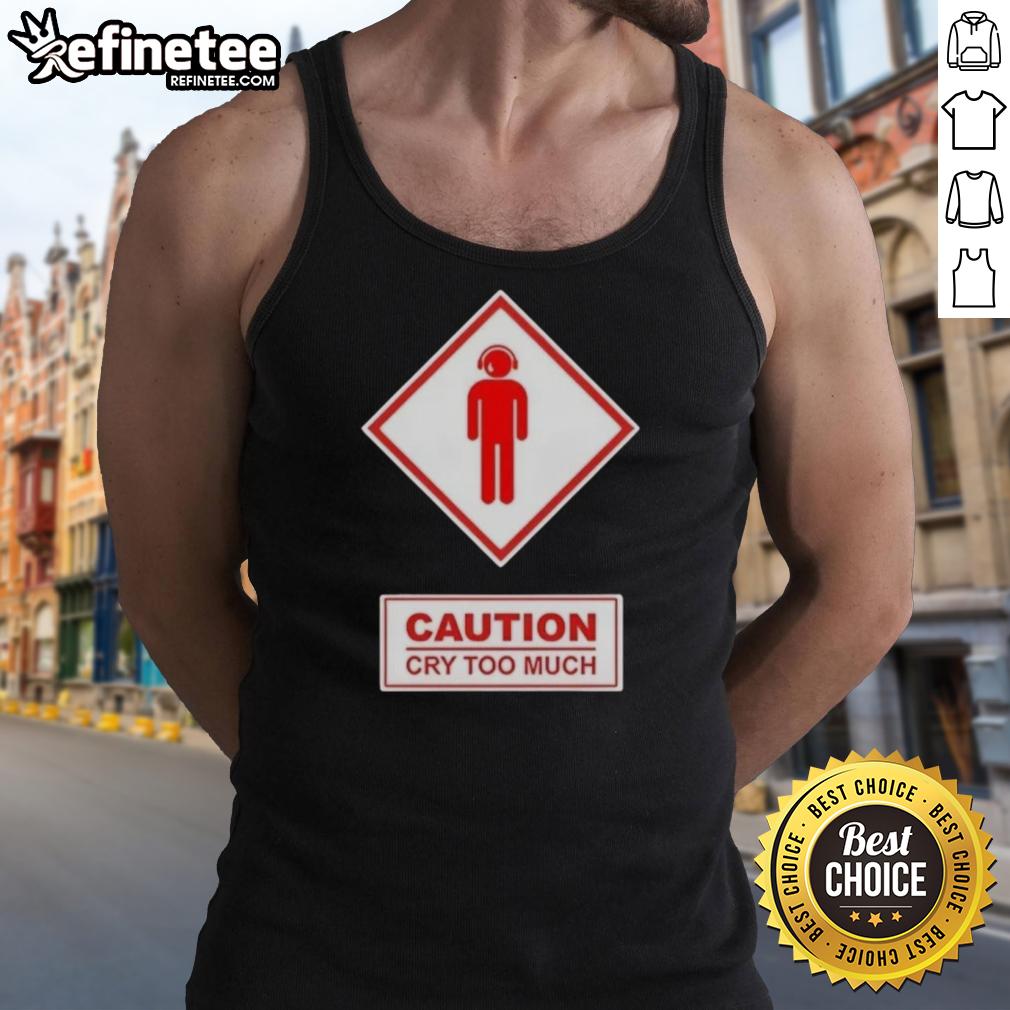 premium-caution-cry-too-much-tank-top Premium Caution Cry Too Much Tank Top featuring a playful graphic design, perfect for casual wear or expressing humor.