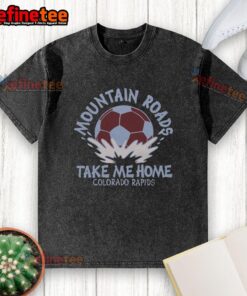 Premium Colorado Rapids Mountain Roads Take Me Home washed t-shirt featuring a scenic design and soft fabric.