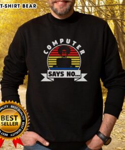 Premium Computer Says No Retro Vintage Sunset Sweatshirt in vibrant colors, perfect for casual wear and retro enthusiasts.