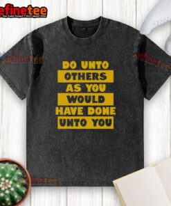 Premium Do Unto Others T-Shirt featuring a motivational quote, perfect for spreading kindness and positivity.