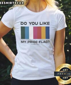 Premium 'Do You Like My Pride Flag' Turnstile Ladies Tee featuring a vibrant rainbow design for LGBTQ+ pride.