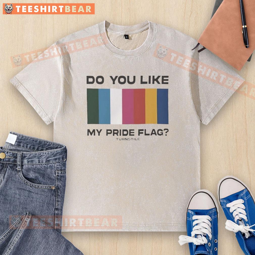 Premium Do You Like My Pride Flag Turnstile Washed T Shirt Alt Text: Premium Do You Like My Pride Flag Turnstile Washed T-Shirt in vibrant colors, perfect for celebrating LGBTQ+ pride.
